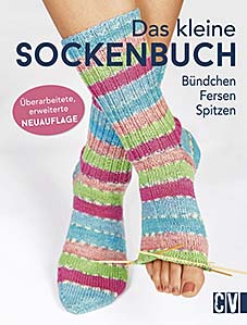 (1) DAS KLEINE SOCKEN BUCH, BÜNDCHEN, FERSEN, SPITZEN, ERSCHEINT FEBRUAR 2018 DAS KLEINE SOCKEN BUCH, BÜNDCHEN, FERSEN, SPITZEN, ERSCHEINT FEBRUAR 2018