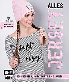 (1) EDITION FISCHER: ALLES JERSEY - SOFT UND COSY, JOGGINGHOSEN, SWEATSHIRTS & CO., MIT 4 SCHNITTMUSTERBOGEN VON KI- BA- DOO, ERSCHEINT SEPTEMBER 2017 EDITION FISCHER: ALLES JERSEY - SOFT UND COSY, JOGGINGHOSEN, SWEATSHIRTS & CO., MIT 4 SCHNITTMUSTERBOGEN VON KI- BA- DOO, ERSCHEINT SEPTEMBER 2017