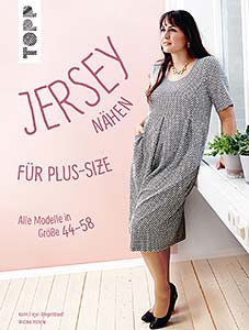 (1) TOPP: JERSEY NÄHEN FÜR PLUS- SIZE, ALLE MODELLE IN GRÖSSE 44- 58 VON KARIN ENGEL- DINGELSTAEDT UND ANDREA INSTONE, ERSCHEINT AUGUST 2017 TOPP: JERSEY NÄHEN FÜR PLUS- SIZE, ALLE MODELLE IN GRÖSSE 44- 58 VON KARIN ENGEL- DINGELSTAEDT UND ANDREA INSTONE, ERSCHEINT AUGUST 2017