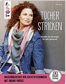 (1) TOPP: TÜCHER STRICKEN. MODELLE FÜR EINSTEIGER UND FÜR JEDE JAHRESZEIT VON JULIA GRAU, ERSCHEINT MÄRZ 2018 TOPP: TÜCHER STRICKEN. MODELLE FÜR EINSTEIGER UND FÜR JEDE JAHRESZEIT VON JULIA GRAU, ERSCHEINT MÄRZ 2018